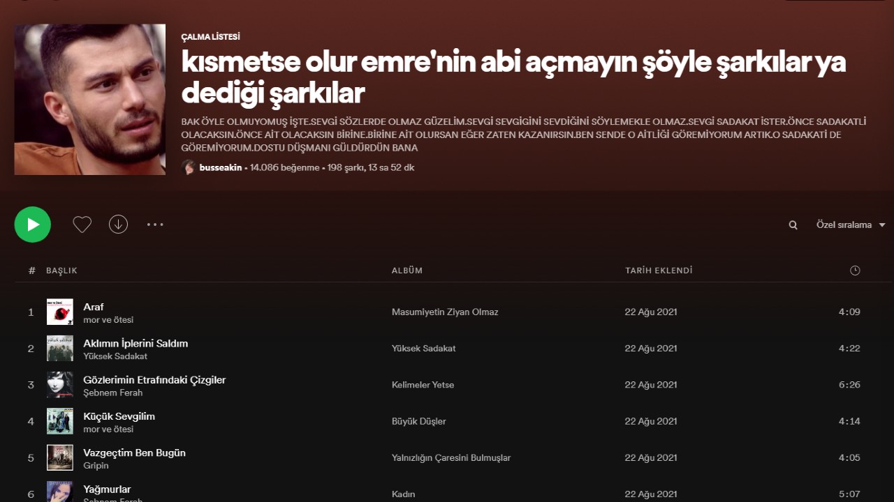 If there is a chance, Emre's brother, don't open these songs or the songs he said 