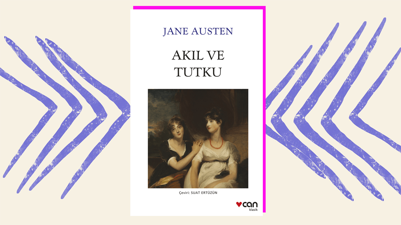 İnsan İlişkileri Hakkında Ezberleri Bozup Bildiklerinizi Sorgulatacak Jane Austen Kitapları